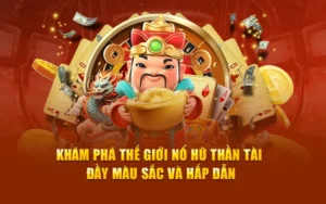 Nổ Hũ Thần Tài 12Bet: Săn Thưởng Khủng Với May Mắn Vô Biên