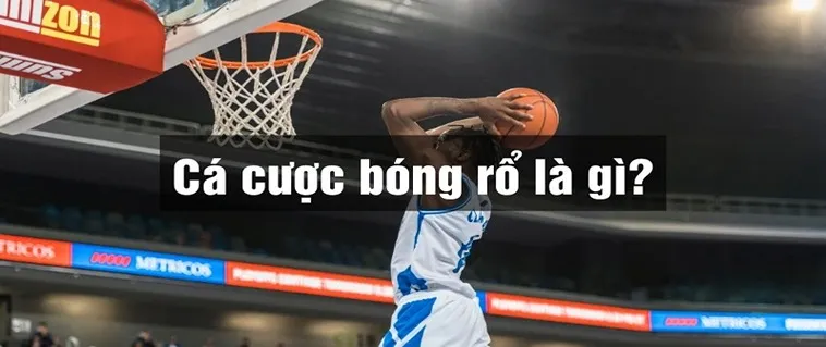 Cá Cược Bóng Rổ 12Bet Bùng Nổ Với Tỷ Lệ Thắng Cực Hấp Dẫn